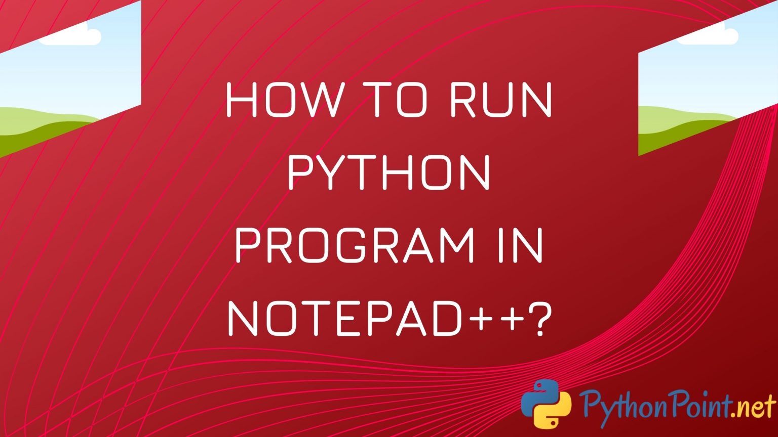 How To Run Python In Notepad